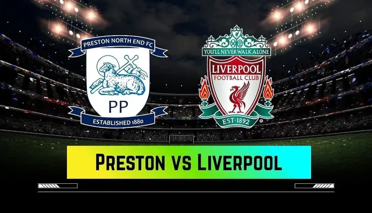 Preston - Liverpool maçı canlı yayın nerde, ne zaman, saat kaçta?