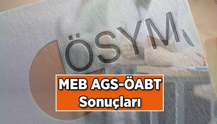 2025 MEB AGS-ÖABT sonuç tarihi hangi gün? ÖSYM PAYLAŞTI: MEB AGS-ÖABT sonuçları açıklandı mı, ne zaman açıklanacak?