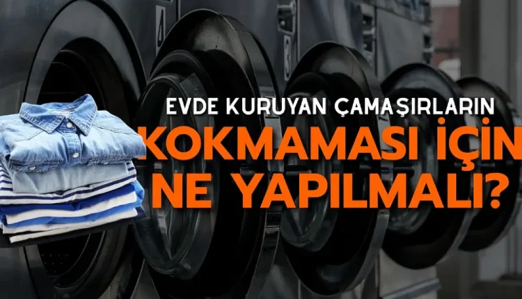 Evde Kurutulan Çamaşırların Kötü Koku Sorununa Çözüm Önerileri