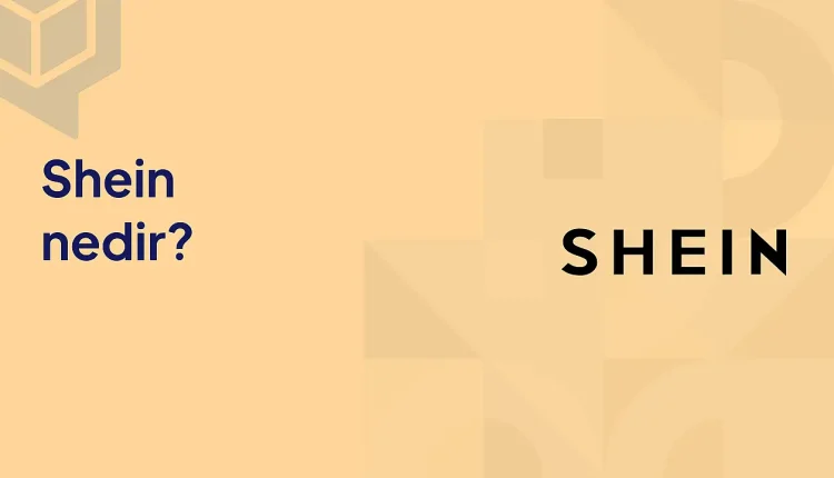 Shein Nedir?