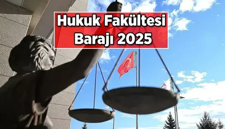 YKS'de Hukuk barajı başarı sırası kaç oldu? HUKUK BARAJI 2025 Hukuk Fakültesi Barajı 2025 sıralaması
